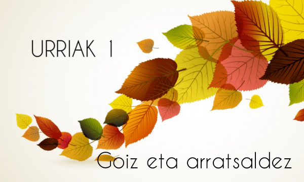 URRIAREN  1etik  AURRERA  GOIZ  ETA  ARRATSALDEZ!