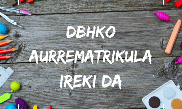 DBHko  aurrematrikula  epea  ireki  da