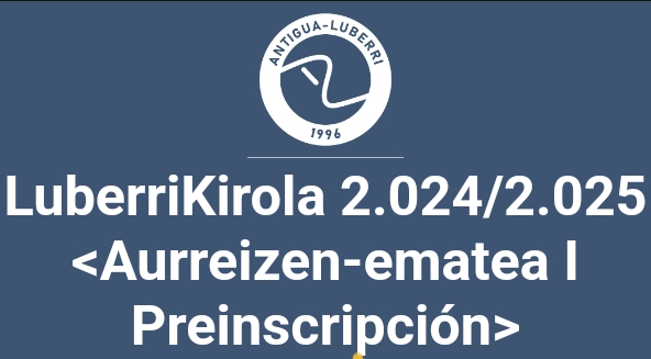 Preinscripción Luberrikirola 2024-2025